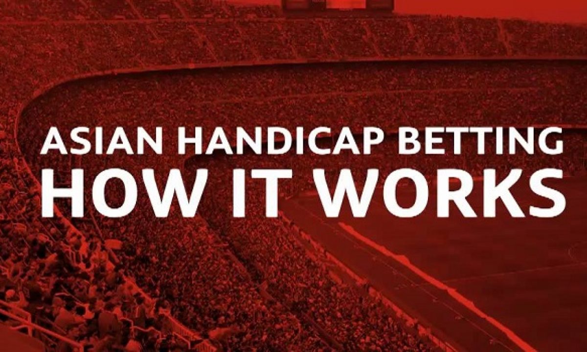 Handicap Betting: Asian Handicap Betting Guide